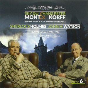 Sherlock Holmes & Dr. H. Watson 06: Hysteria Hall (Teil 2 von 2)