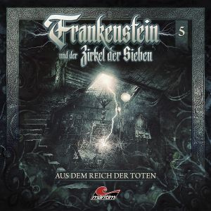 Frankenstein und der Zirkel der Sieben - Folge 5: Aus dem Reich der Toten