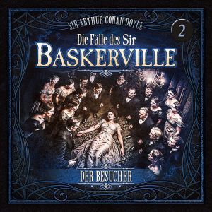 Die Fälle des Sir Baskerville 02 - Der Besucher