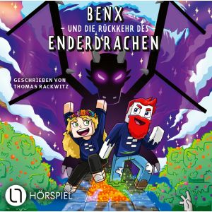 Benx 02 und die Rückkehr des Enderdrachen - Hörspiel