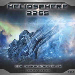 Heliosphere 2265 - Folge 12.1: Der Jahrhundertplan