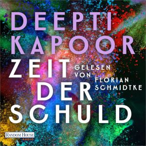 	 Deepti Kapoor - Zeit der Schuld