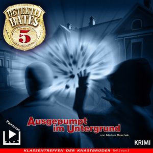 Detektei Bates (5) Ausgepumpt im Untergrund