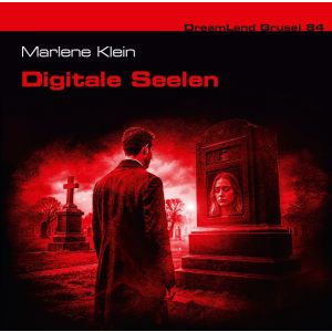 DreamLand Grusel 84 Digitale Seelen