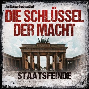 Jan Gaspar - Die Schlüssel der Macht 05 - Staatsfeinde