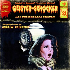 Geister-Schocker 81 Das unsichtbare Grauen