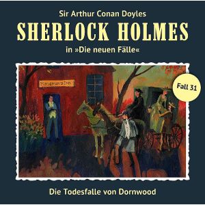 Sherlock Holmes-Neue Fälle 31: Die Todesfalle von Dornwood