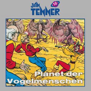 Jan Tenner Classics 18 Planet der Vogelmenschen