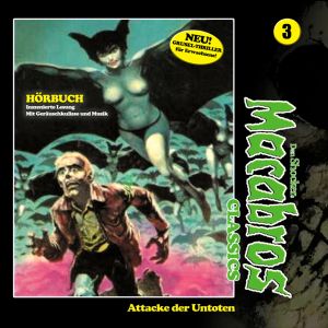 Macabros Classics - Folge 03: Attacke der Untoten