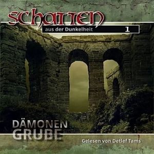Schatten aus der Dunkelheit 01 - Dämonengrube