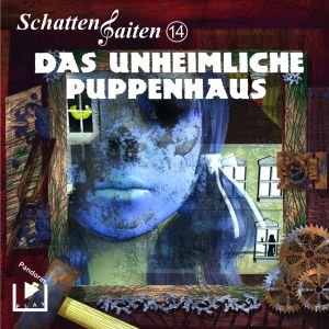 Schattensaiten Folge 14 Das unheimliche Puppenhaus