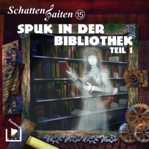 Schattensaiten Folge 15 Spuk in der Bibliothek - Teil 1