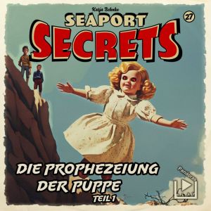 Seaport Secrets 27 Die Prophezeiung der Puppe Teil 1
