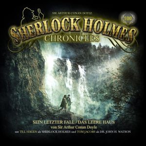 Sherlock Holmes Chronicles 100 Das letzte Problem / Das leere Haus