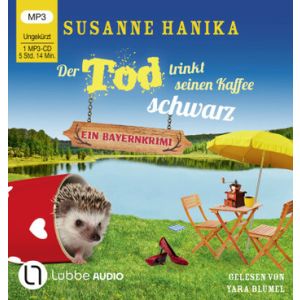Bayernkrimi 17 - Der Tod trinkt seinen Kaffee schwarz
