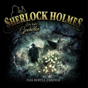 SHERLOCK HOLMES - Die besten Geschichten 06 - Das Beryll Diadem (limitierte Vinyl-Edition)