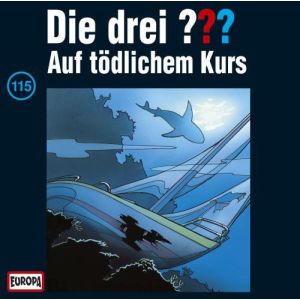 Die drei Fragezeichen Folge 115 Auf tödlichem Kurs