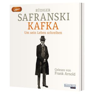 Rüdiger Safranski - Kafka. Um sein Leben schreiben.