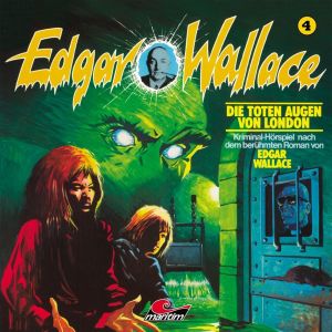 Edgar Wallace - Folge 4: Die toten Augen von London