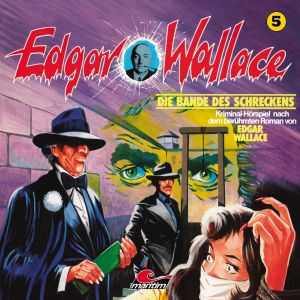 Edgar Wallace - Folge 5: Die Bande des Schreckens