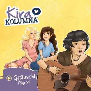 Kira Kolumna 29 Getäuscht