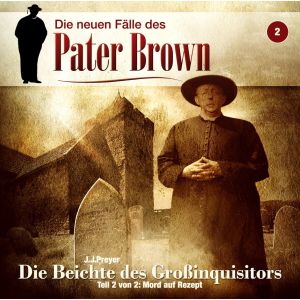 Pater Brown Die neuen Fälle Folge 02 - Die Beichte des Großinquisitors - Tod auf Rezept