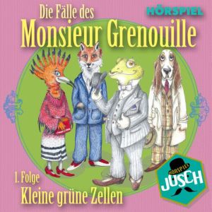 Die Fälle des Monsieur Grenouille 01 - Kleine grüne Zellen