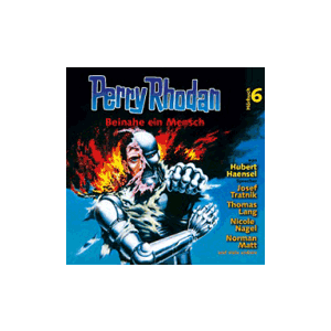 Perry Rhodan Hörspiel 06  -  Beinahe ein Mensch