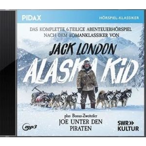 Pidax Hörspiel Klassiker - Jack London: Alaska-Kid + Joe unter den Piraten