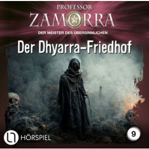 PROFESSOR ZAMORRA 09 - Der Dhyarra-Friedhof