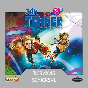 Jan Tenner - Folge 39: Ticraxas Schicksal