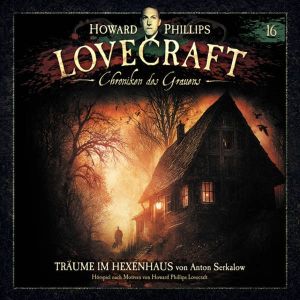 H.P. Lovecraft - Chroniken des Grauens 16 Träume im Hexenhaus