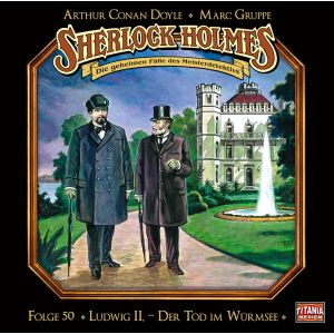 Sherlock Holmes (Titania) - 50: Ludwig II. - Der Tod im Würmsee
