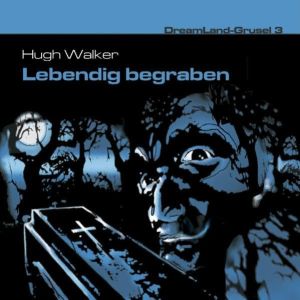 DreamLand Grusel - 03 - Lebendig Begraben