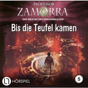PROFESSOR ZAMORRA 05 - Bis die Teufel kamen