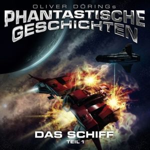 Oliver Dörings Phantastische Geschichten - Das Schiff Teil 1