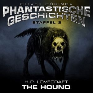 Oliver Dörings Phantastische Geschichten - The Hound (H.P.Lovecraft)