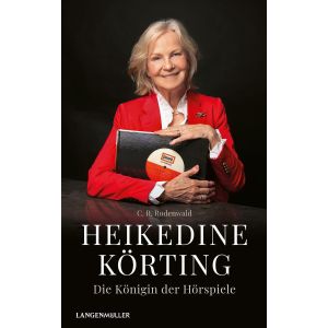 Heikedine Körting - Die Königin der Hörspiele - Biographie 