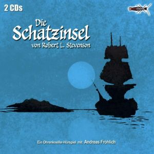 Robert L. Stevenson - Die Schatzinsel mit Andreas Fröhlich - Hörspiel