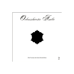 Ordensschwester Amelie 02 Doppelt beerdigt