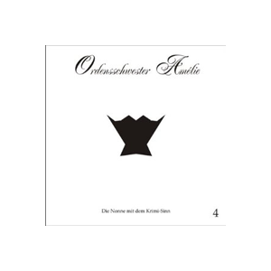 Ordensschwester Amelie 04 Wirklich schuldig ?