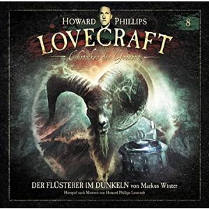 H.P. Lovecraft - Chroniken des Grauens 08 Der Flüsterer im Dunkeln