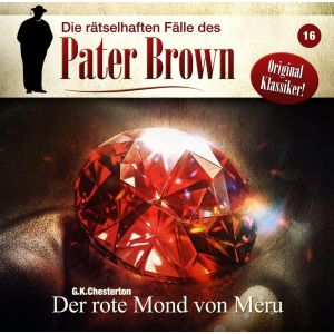 Die rätselhaften Fälle des Pater Brown 16 Der rote Mund von Meru