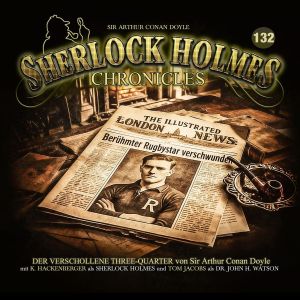 Sherlock Holmes Chronicles 132 Der verschollene Three-Quarter
