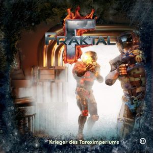 Fraktal - Folge 11: Krieger des Taroximperiums