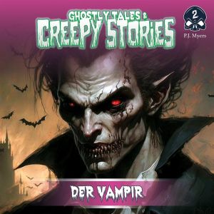 Ghostly Tales & Creepy Stories 02 - Der Vampir