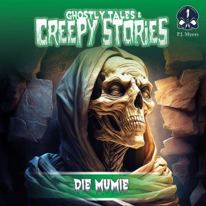 Ghostly Tales & Creepy Stories 01 - Die Mumie