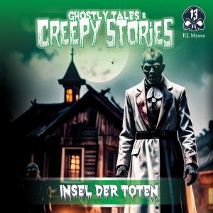 Ghostly Tales & Creepy Stories 13 - Insel der Toten