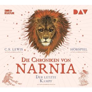 Die Chroniken von Narnia 7 Der letzte Kampf (Hörspiel)