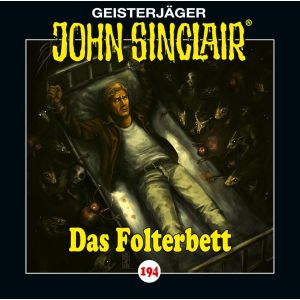 John Sinclair - Folge 194 - Das Folterbett